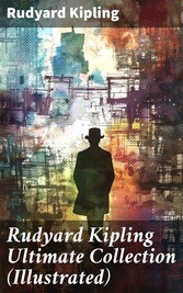 Rudyard Kipling Ultimate Collection (Illustrated)