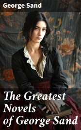 The Greatest Novels of George Sand