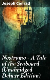 Nostromo - A Tale of the Seaboard (Unabridged Deluxe Edition)