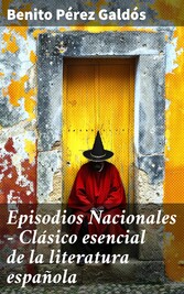 Episodios Nacionales - Clásico esencial de la literatura española