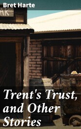 Trent's Trust, and Other Stories