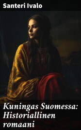 Kuningas Suomessa: Historiallinen romaani