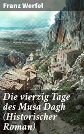 Die vierzig Tage des Musa Dagh (Historischer Roman)