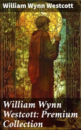 William Wynn Westcott: Premium Collection