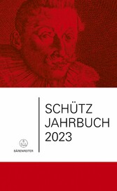 Schütz-Jahrbuch / Schütz-Jahrbuch 2023, 45. Jahrgang