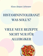 Histaminintoleranz! Was soll&apos;s?