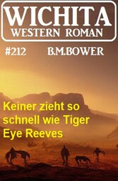 Keiner zieht so schnell wie Tiger Eye Reeves: Wichita Western Roman 212