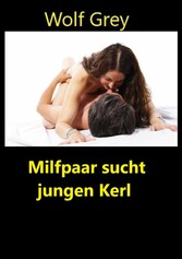 Milfpaar sucht jungen Kerl