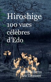 Hiroshige 100 vues célèbres d&apos;Edo