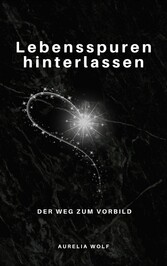 Lebensspuren hinterlassen