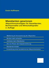 Mandanten gewinnen - Akquisitionsstrategien für Steuerberater, Rechtsanwälte und Wirtschaftsprüfer