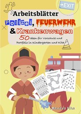 KitaFix-Kreativ: Arbeitsblätter Polizei, Feuerwehr und Krankenwagen (50 Ideen für Vorschule und Portfolio in Kindergarten und Kita)