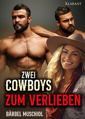 Zwei Cowboys zum Verlieben! Liebesroman