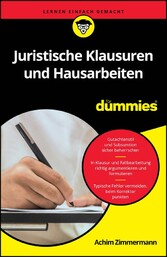 Juristische Klausuren und Hausarbeiten für Dummies