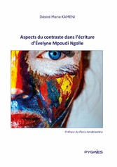 Aspects du contraste dans l&apos;écriture d&apos;Évelyne Mpoudi Ngolle