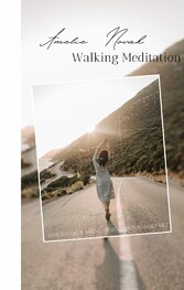 Walking Meditation - Integrating Walking Meditation into Daily Life