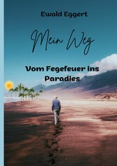 Mein Weg vom Fegefeuer ins Paradies