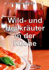 Wild- und Heilkräuter in der Küche