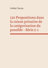 120 Propositions dans la raison privative de la catégorisation du possible - Série 5-1