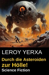 Durch die Asteroiden zur Hölle! Science Fiction