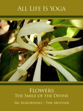 All Life Is Yoga: Flowers - The Smile of the Divine