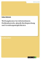 Werbungskosten bei Arbeitnehmern. Problembereiche, aktuelle Rechtsprechung und Gestaltungsmöglichkeiten