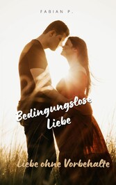 Bedingungslose Liebe