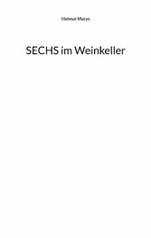 SECHS im Weinkeller