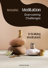 Walking Meditation - Overcoming Challenges in Walking Meditation