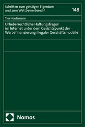 Urheberrechtliche Haftungsfragen im Internet unter dem Gesichtspunkt der Werbefinanzierung illegaler Geschäftsmodelle