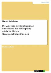 Die Zins- und Lizenzschranke als Instrumente zur Bekämpfung missbräuchlicher Steuergestaltungsstrategien