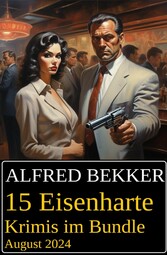 15 Eisenharte Krimis im Bundle August 2024