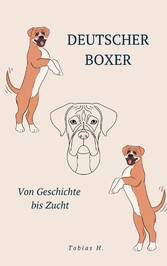 Deutscher Boxer - von Geschichte bis Zucht