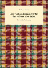 Lass` wahren Frieden werden den Völkern aller Erden