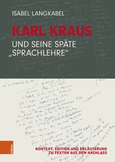 Karl Kraus und seine späte 'Sprachlehre'