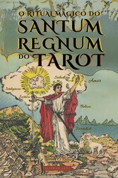 O Ritual Mágico do Sanctum Regnum do Tarot - Por Éliphas Lévi e William Wynn Westcott