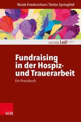 Fundraising in der Hospiz- und Trauerarbeit - ein Praxisbuch