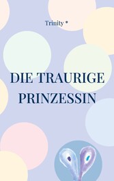 Die traurige Prinzessin