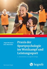 Praxis der Sportpsychologie im Wettkampf und Leistungssport