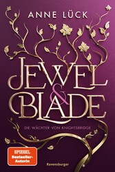 Jewel & Blade, Band 1: Die Wächter von Knightsbridge (Knisternde New-Adult-Romantasy von der SPIEGEL-Bestseller-Autorin von 'Silver & Poison')