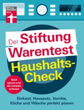 Der Stiftung Warentest Haushaltscheck - Geld sparen und die Umwelt schonen - Tipps und Tricks rund um Haushalt, Putzen und Kochen