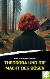 Theodora und die Macht des Bösen