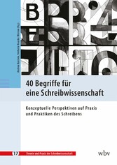 40 Begriffe für eine Schreibwissenschaft