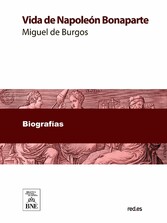 Vida de Napoleón Bonaparte extractada de todos sus historiadores