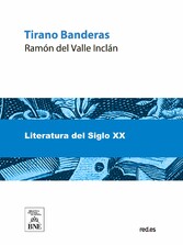 Tirano Banderas : novela de tierra caliente