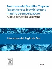 Aventuras del Bachiller Trapaza : quintaesencia de embusteros y maestro de embelecadores