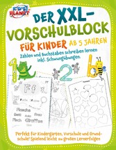 Der XXL-Vorschulblock für Kinder ab 5 Jahren: Zahlen und Buchstaben schreiben lernen inkl. Schwungübungen. Perfekt für Kindergarten, Vorschule und Grundschule! Spielend leicht zu großen Lernerfolgen