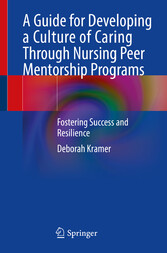 A Guide for Developing a Culture of Caring Through Nursing Peer Mentorship Programs