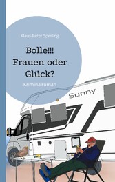 Bolle!!! Frauen oder Glück?