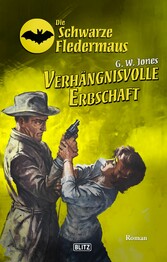 Die schwarze Fledermaus 64: Verha?ngnisvolle Erbschaft